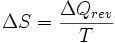 \Delta S = \frac{\Delta Q_{rev}}{T}