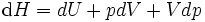 \operatorname  dH = dU + p dV + V dp