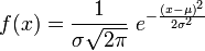 f(x) = \frac{1}{\sigma \sqrt{2 \pi}} \; e^ {- \frac{\left( x - \mu \right)^2}{2 \sigma ^2}}